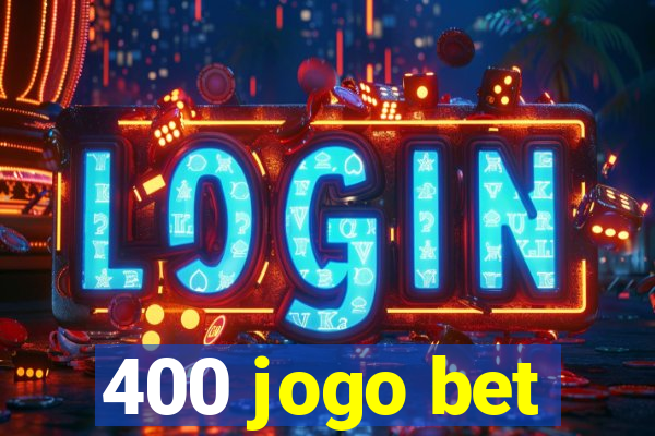 400 jogo bet